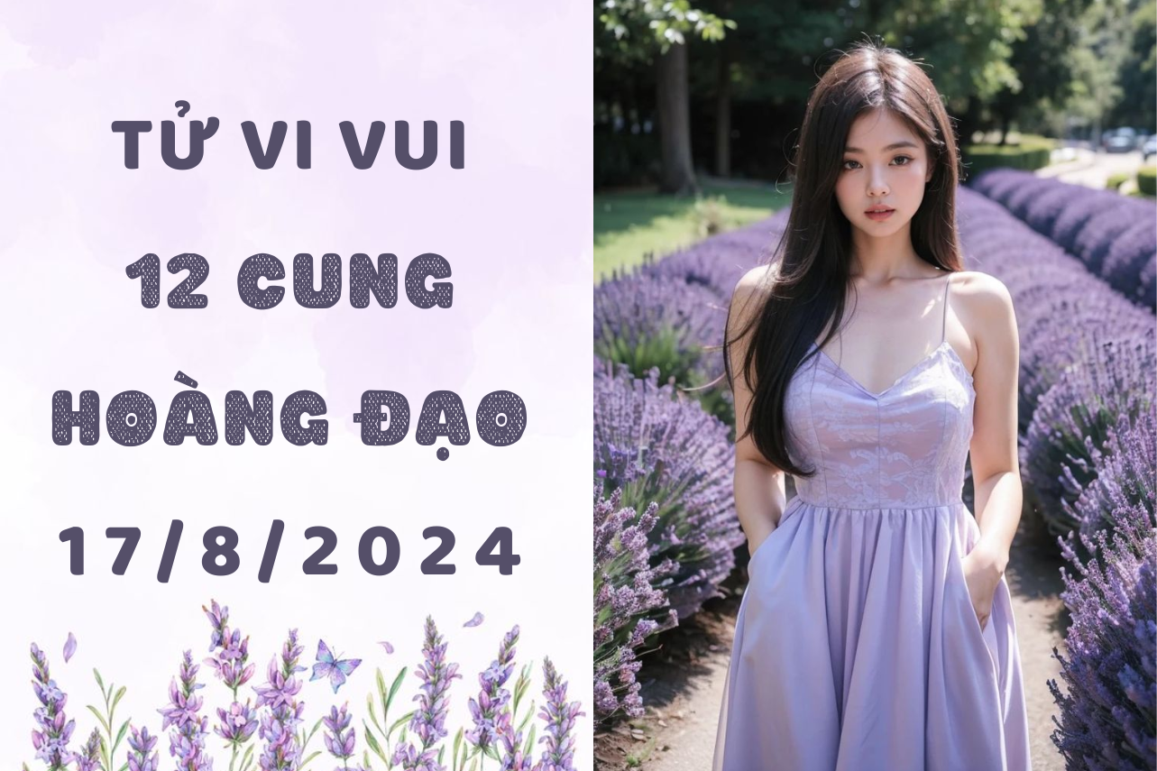 Tử vi ngày mới 12 cung hoàng đạo thứ 7 ngày 17/8: Sư Tử tính tình như chong chóng, Bọ Cạp cứng đầu 