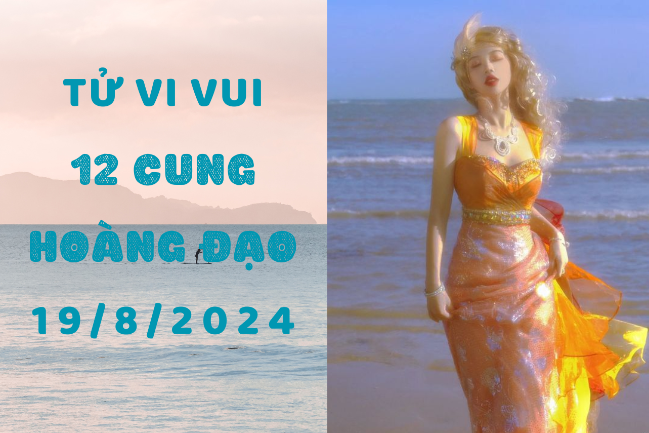 Tử vi ngày mới 12 cung hoàng đạo thứ 2 ngày 19/8: Sư Tử gặp cạ cứng, Xử Nữ bớt trò vô bổ 