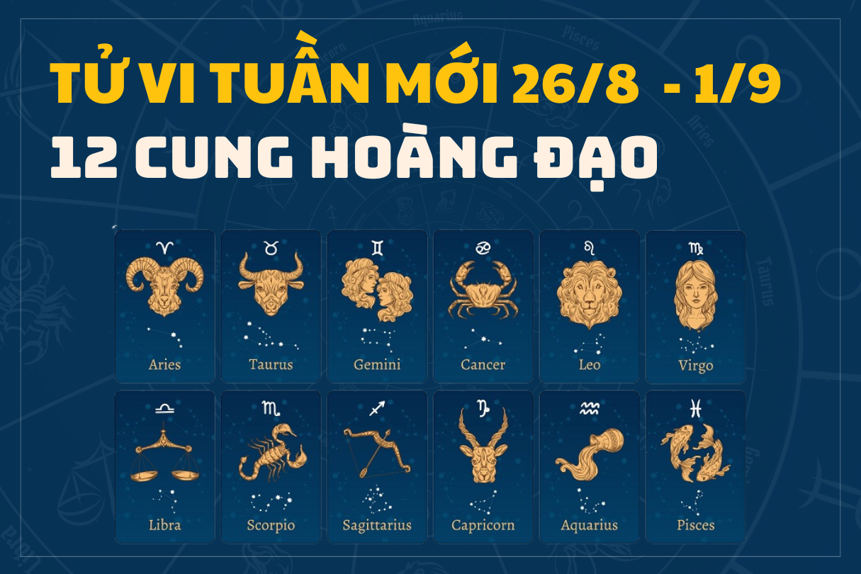 Tử vi tuần mới 12 cung hoàng đạo từ ngày 26/8 đến 1/9/2024