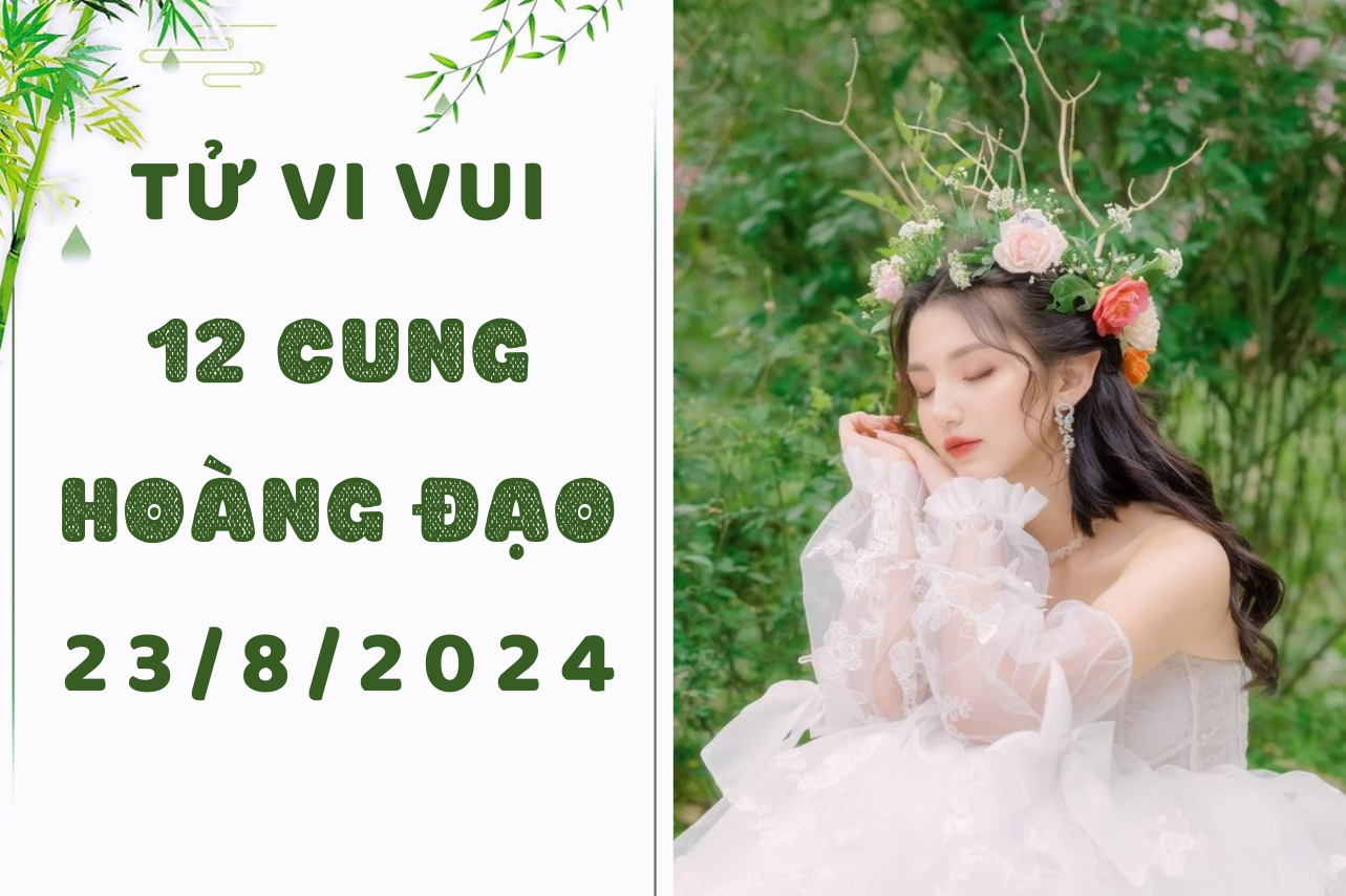 Tử vi ngày mới 12 cung hoàng đạo thứ 6 ngày 23/8: Bạch Dương mất kiểm soát, Thiên Bình hiếu chiến 