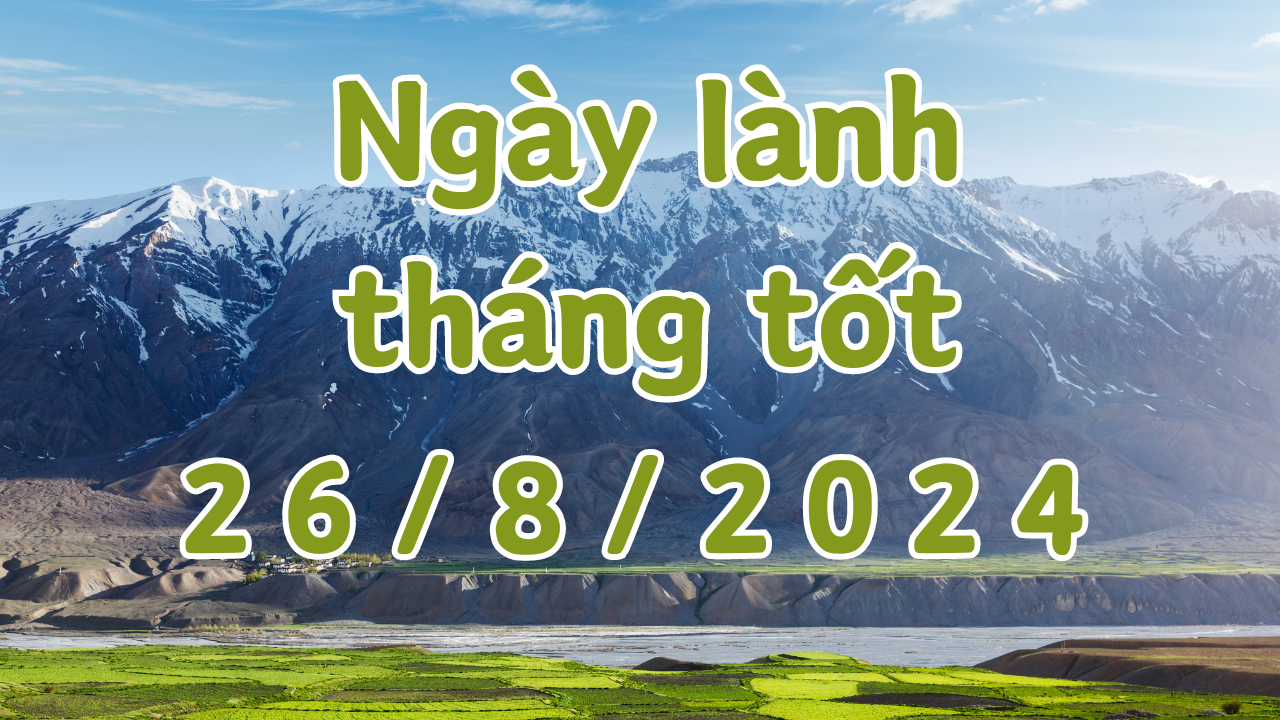 Ngày 26/8/2024 là ngày tốt có thể làm các việc như khai trương, mở cửa hàng, nhập học, nhận việc, mai táng, động thổ. 