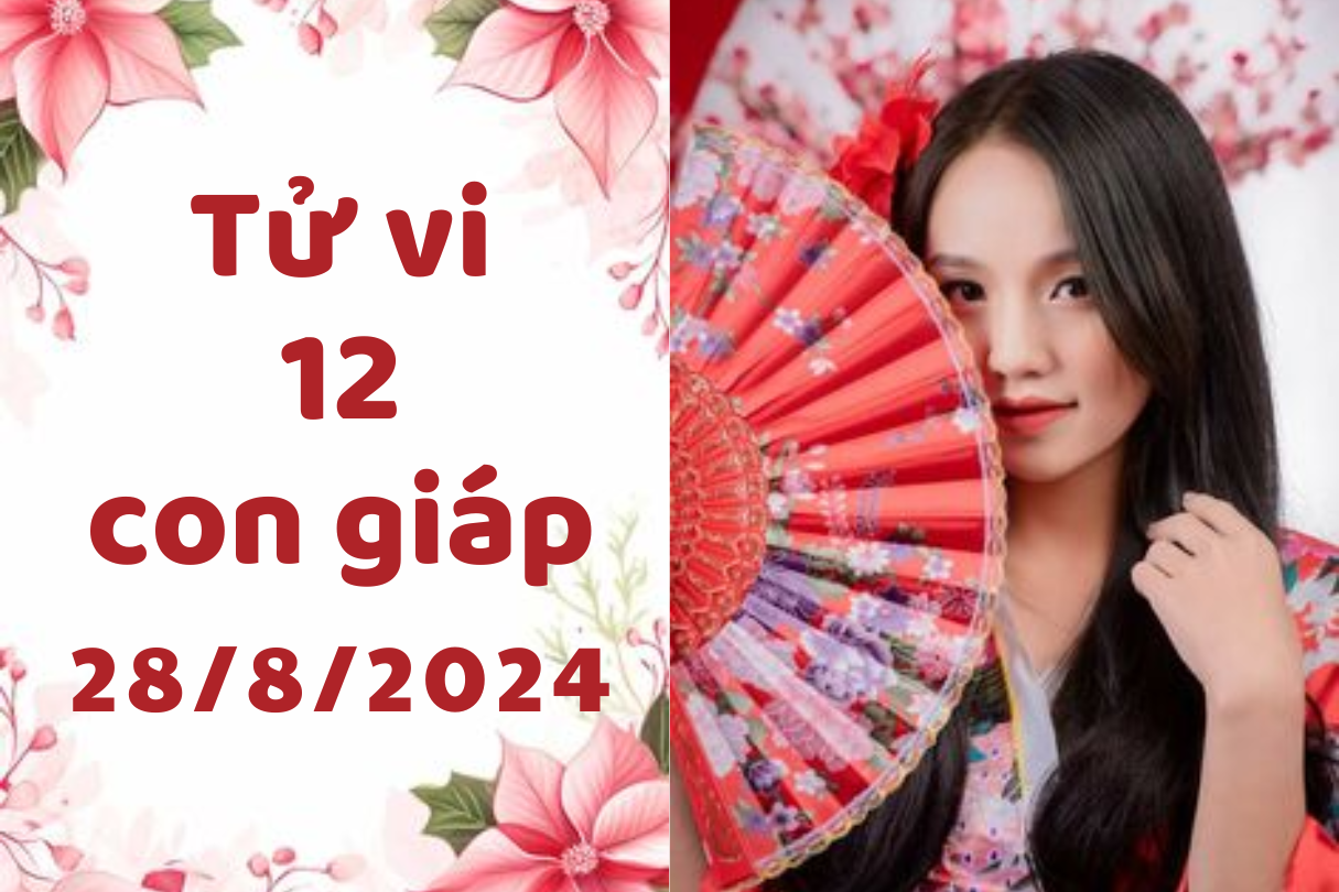 Tử vi ngày mới 12 con giáp ngày 28/8/2024: Mão phân tâm, Mùi thăng tiến 