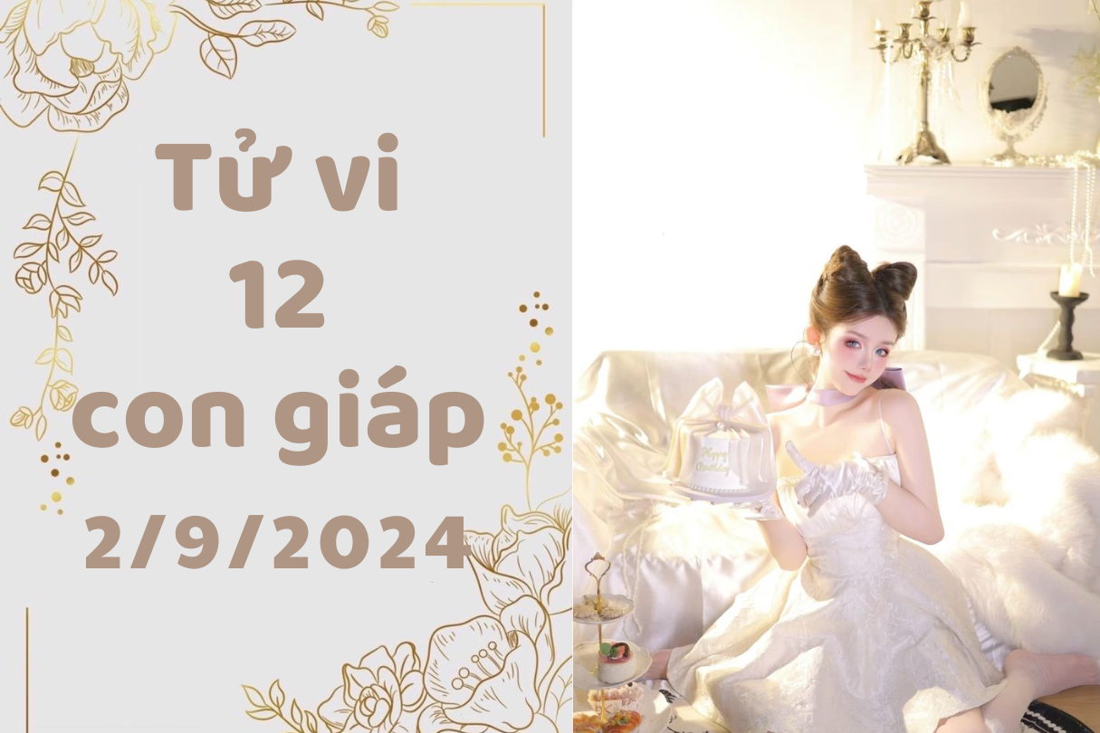 Tử vi ngày mới 12 con giáp ngày 02/9/2024: Dần bận rộn, Thìn khó khăn 