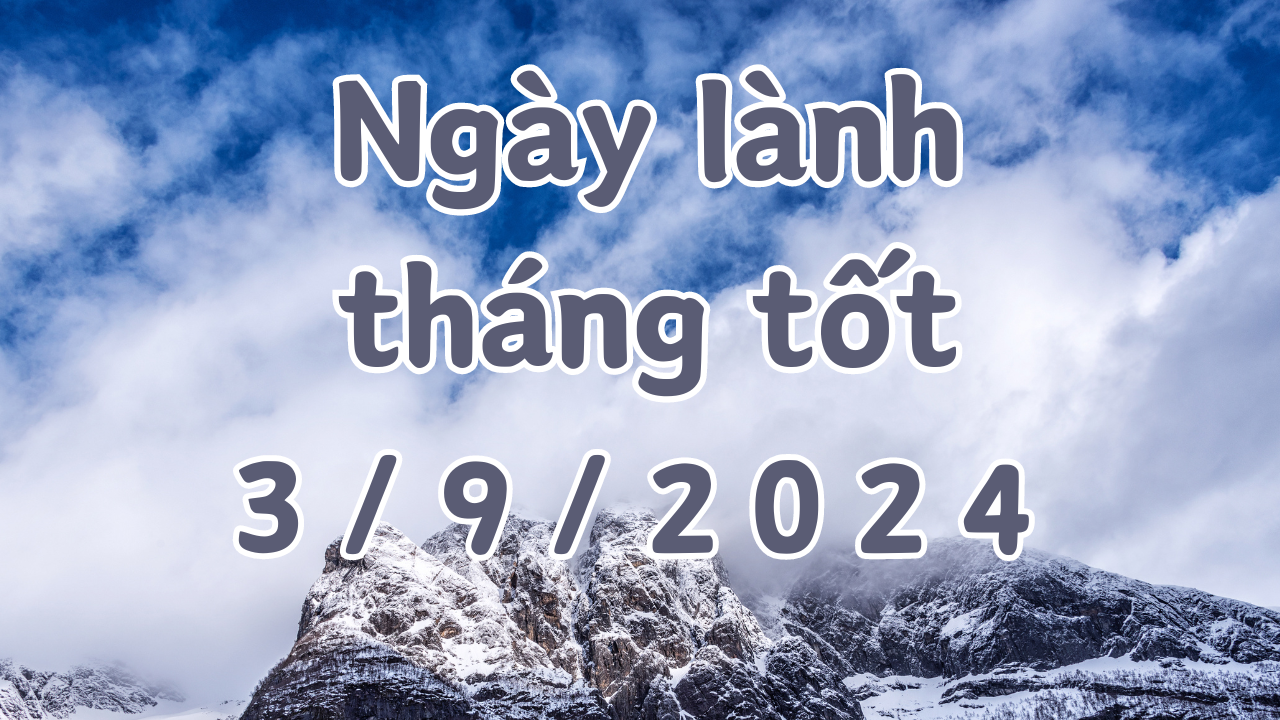 Ngày 03/9/2024 là ngày tốt có thể làm các việc như khai trương, mở cửa hàng, giao dịch, ký hợp đồng. 