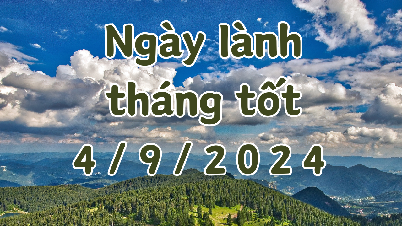 Ngày 04/9/2024 là ngày xấu không nên làm các việc như cưới hỏi, xây nhà, sửa nhà, kiện tụng, mai táng, giao dịch, ký hợp đồng. 