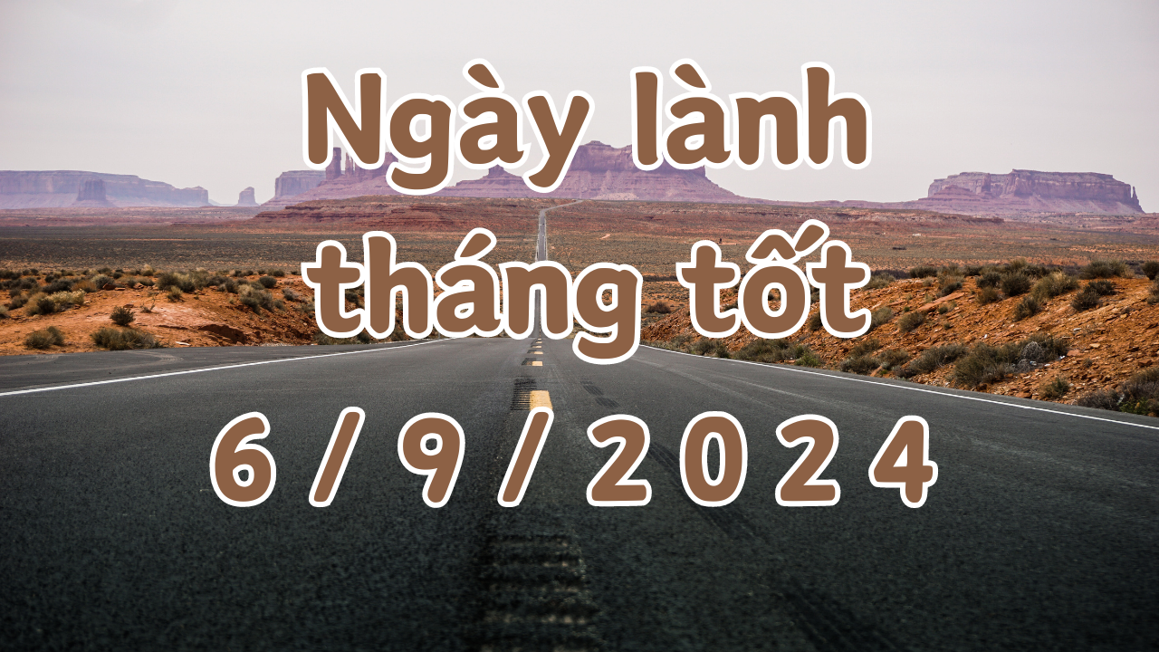 Ngày 06/9/2024 là ngày tốt có thể làm các việc như mai táng, cưới hỏi, chuyển nhà, đổi việc, ký hợp đồng. 