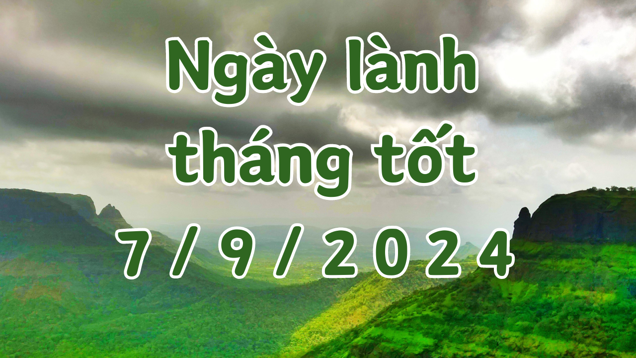 Ngày 07/9/2024 là ngày xấu không nên làm các việc như cưới hỏi, khai trương, xuất hành, ký hợp đồng, chuyển nhà, đổi việc, mai táng. 