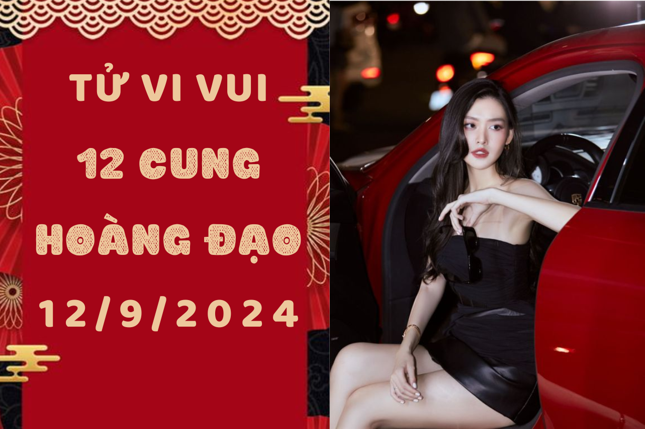 Tử vi ngày mới 12 cung hoàng đạo thứ 5 ngày 12/9: Cự Giải dũng cảm lên, Bọ Cạp đừng để khích tướng 