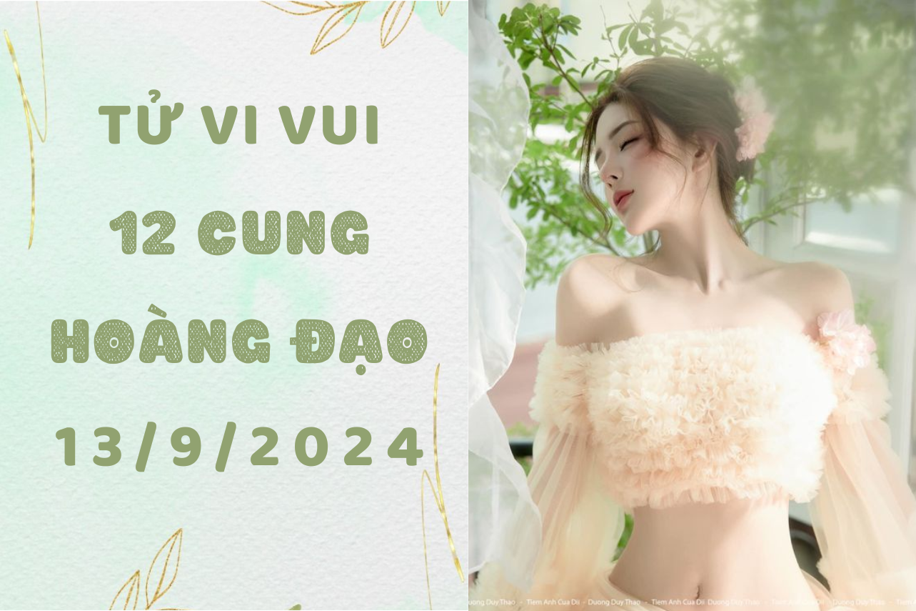 Tử vi ngày mới 12 cung hoàng đạo thứ 6 ngày 13/9: Xử Nữ lo bò trắng răng, Song Ngư vượt ngàn chông gai 