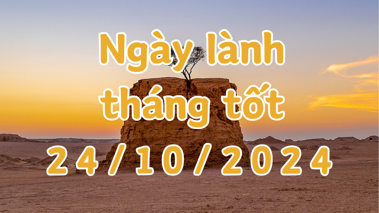 Ngày 24/10/2024 là ngày tốt có thể làm các việc như hôn thú, cưới hỏi, mai táng, sửa mộ, cải mộ.