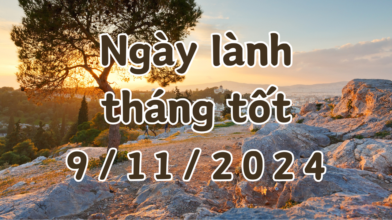 Ngày 9/11/2024 là ngày tốt có thể làm các việc như kết hôn, khai trương, ký hợp đồng, mai táng, sửa mộ. 