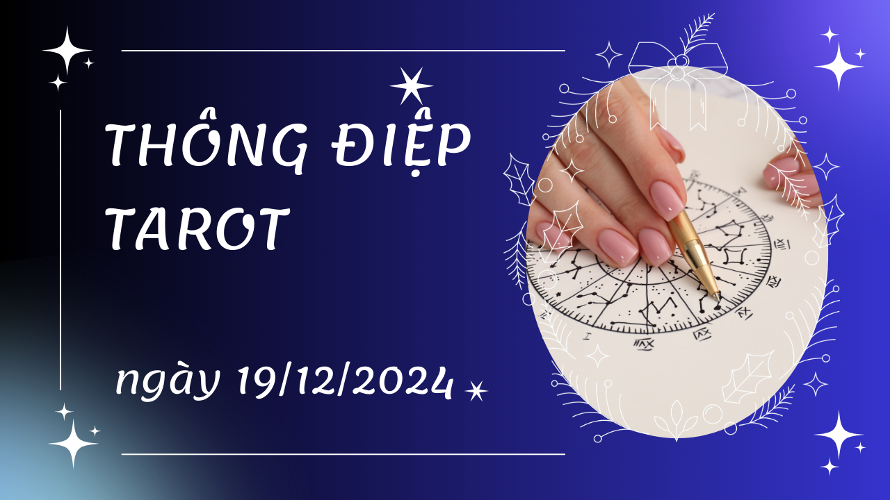 thông điệp tarot ngày 19 12 2024