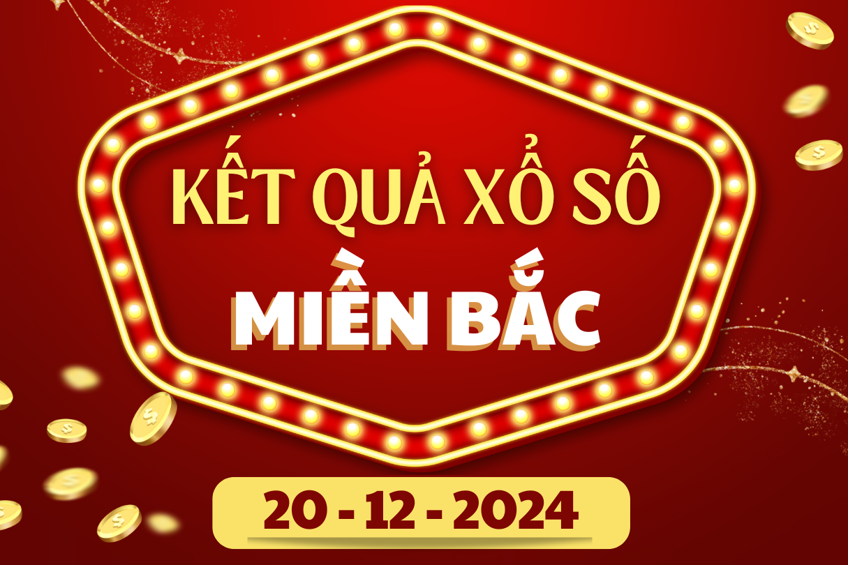 xổ số miền bắc 20-12-2024