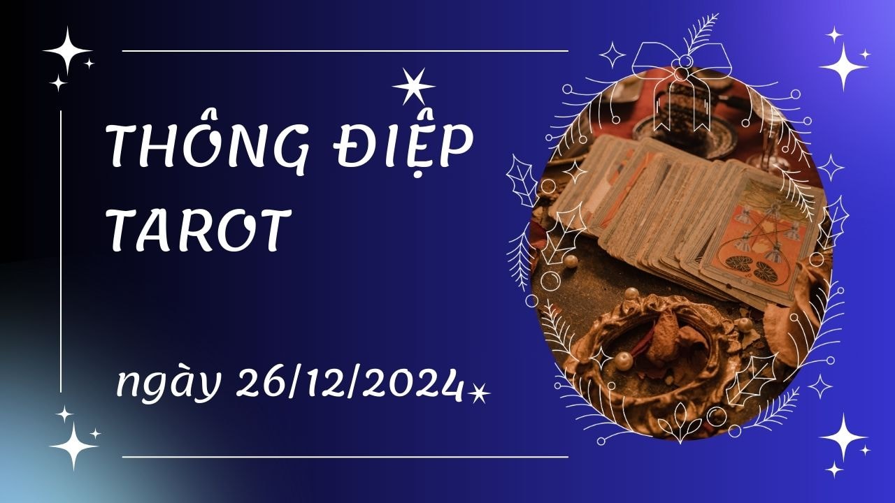 thông điệp tarot ngày 26-12-2024