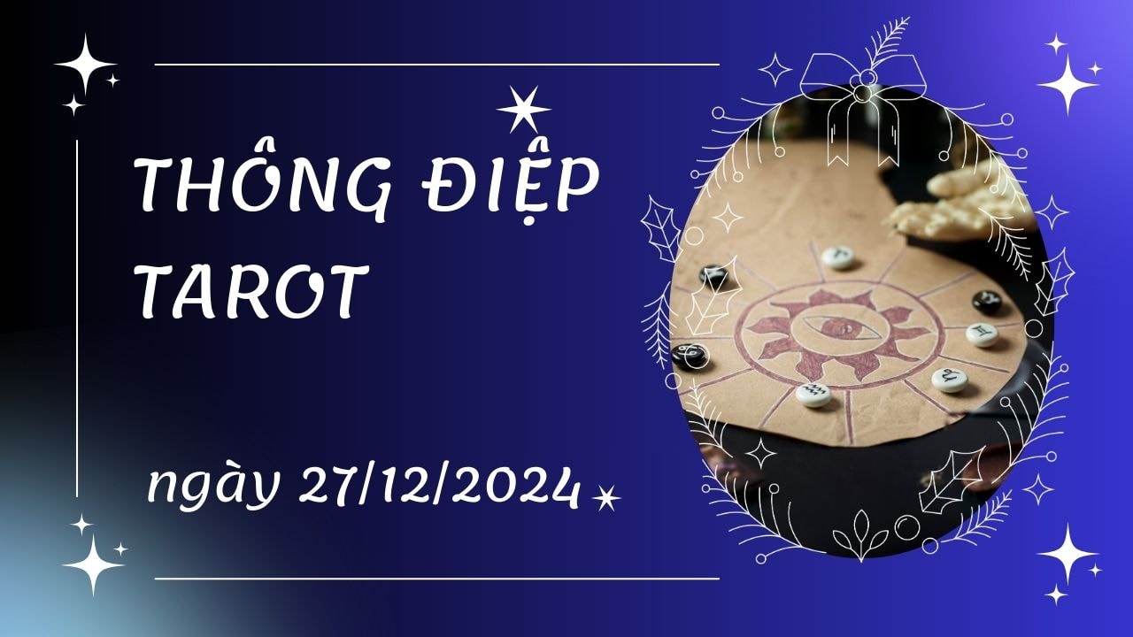 thông điệp tarot ngày 27-12-2024