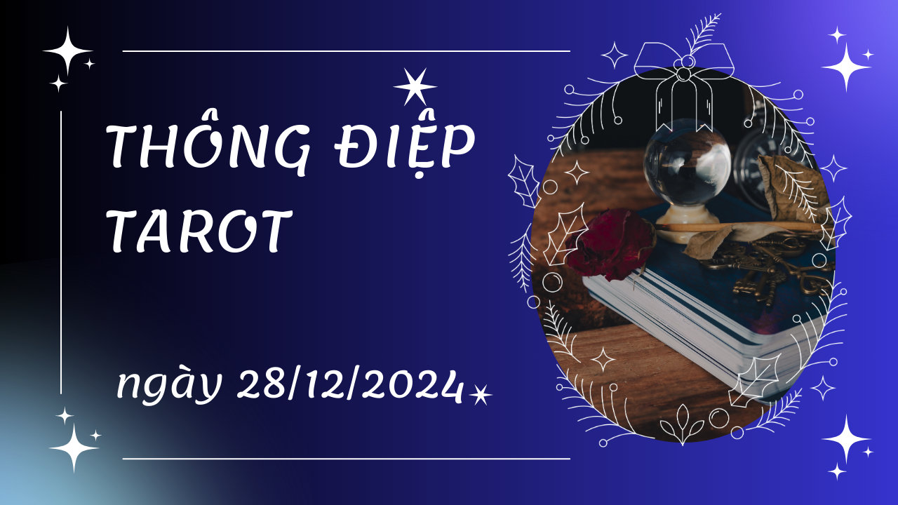 thông điệp tarot ngày 28 12 2024