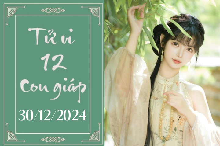 Tử vi 12 con giáp hôm nay ngày 30/12/2024: Thân may mắn, Dậu khó khăn