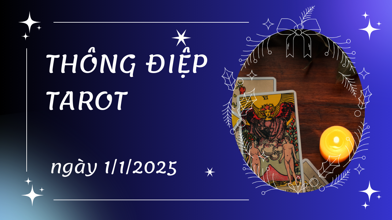 thông điệp tarot ngày 1-1-2025