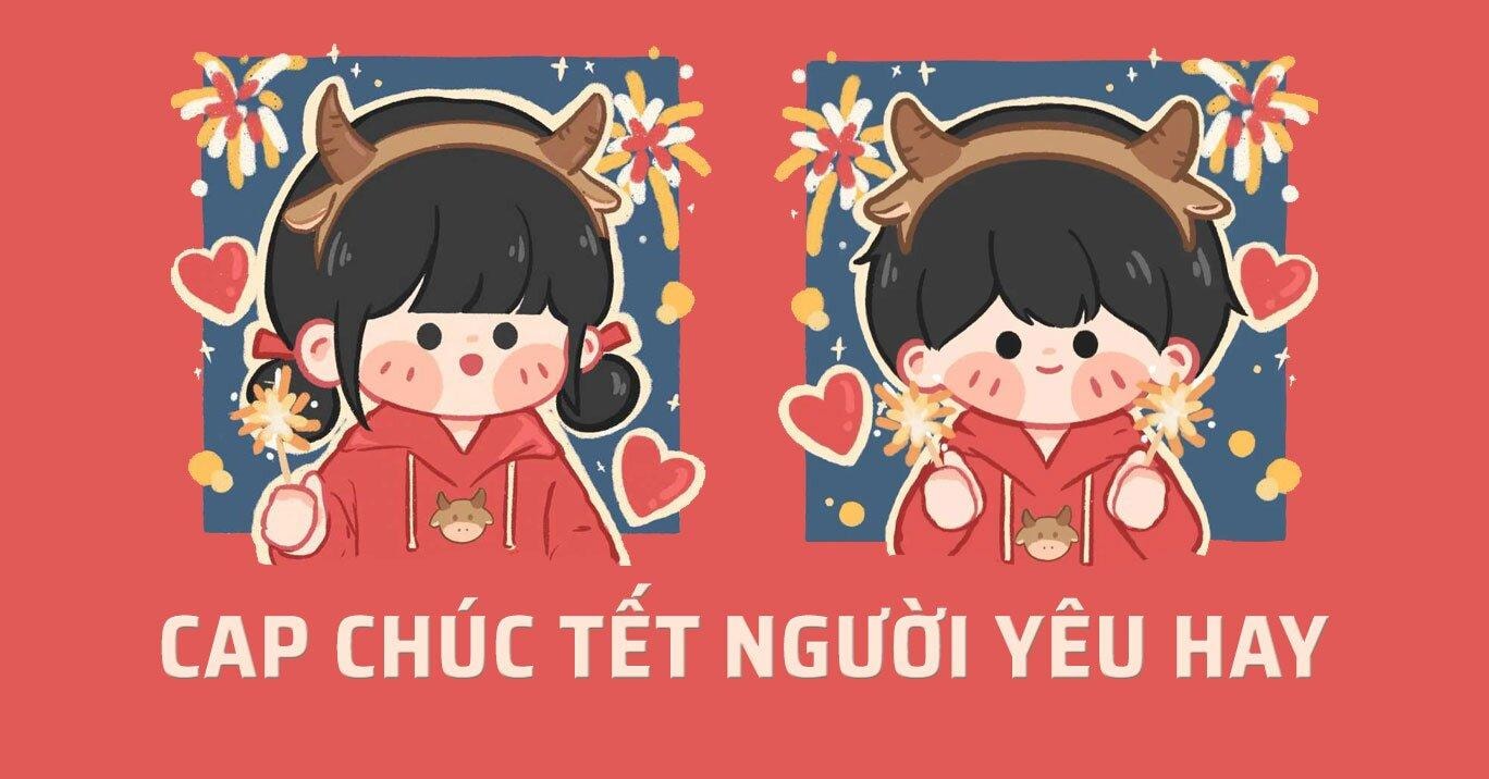 333+ câu chúc tết người yêu hay nhất, câu thả thính Tết ngọt ngào nhất - BlogAnChoi