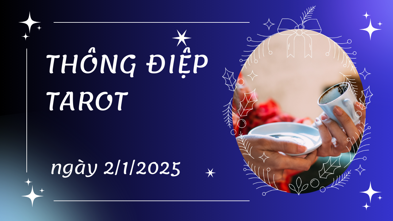 thông điệp tarot ngày 2-1-2025