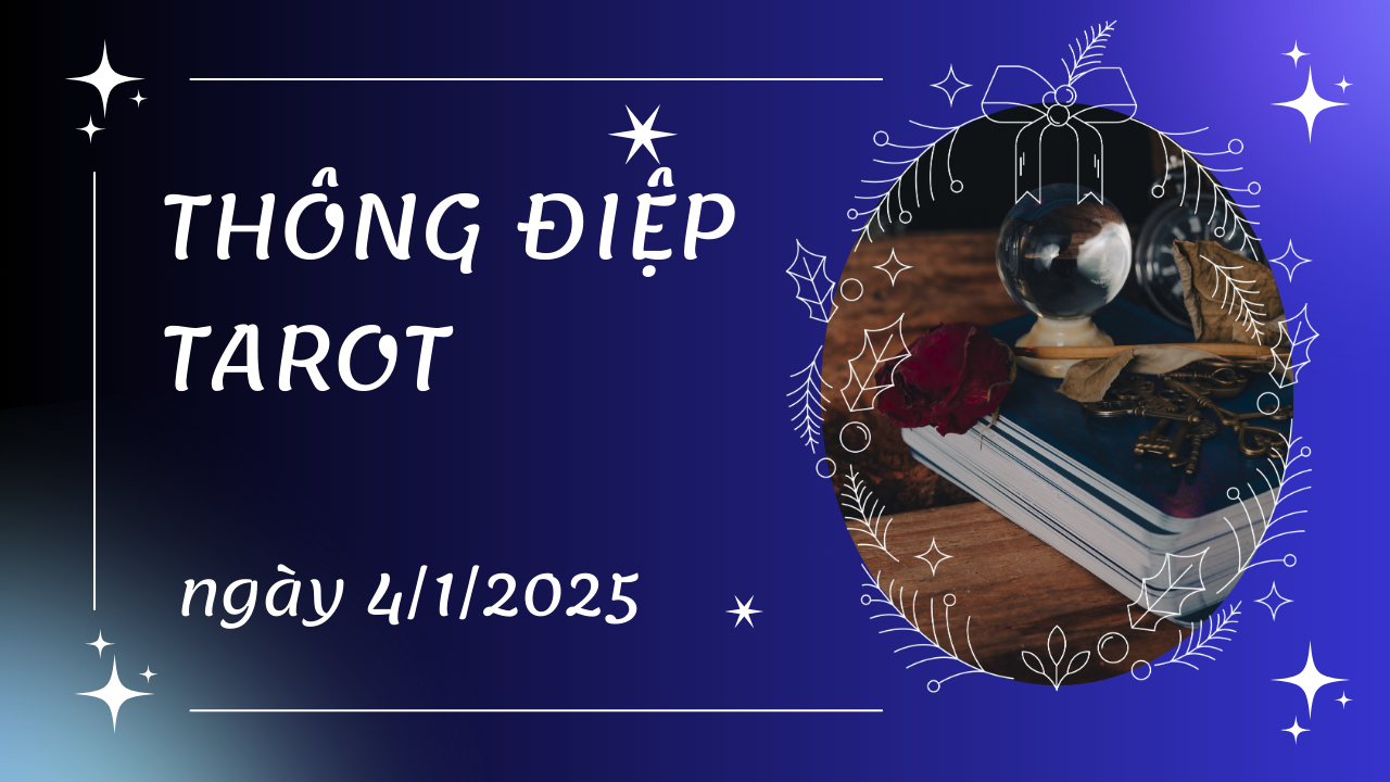 thông điệp tarot ngày 4-1-2025