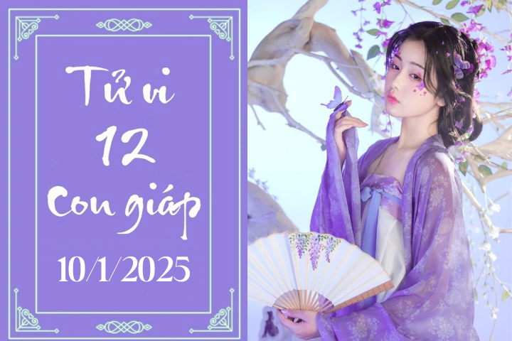 Tử vi 12 con giáp hôm nay ngày 10/1/2025: Tý nóng vội, Thân thuận lợi