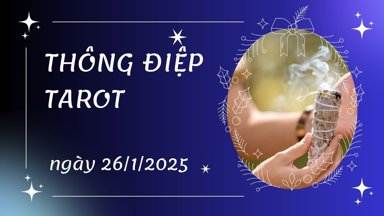 thông điệp tarot ngày 26-1-2025