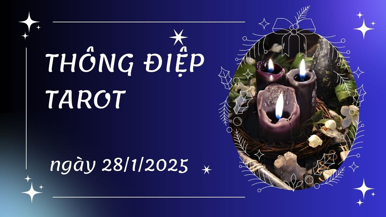 thông điệp tarot ngày 28 1 2025