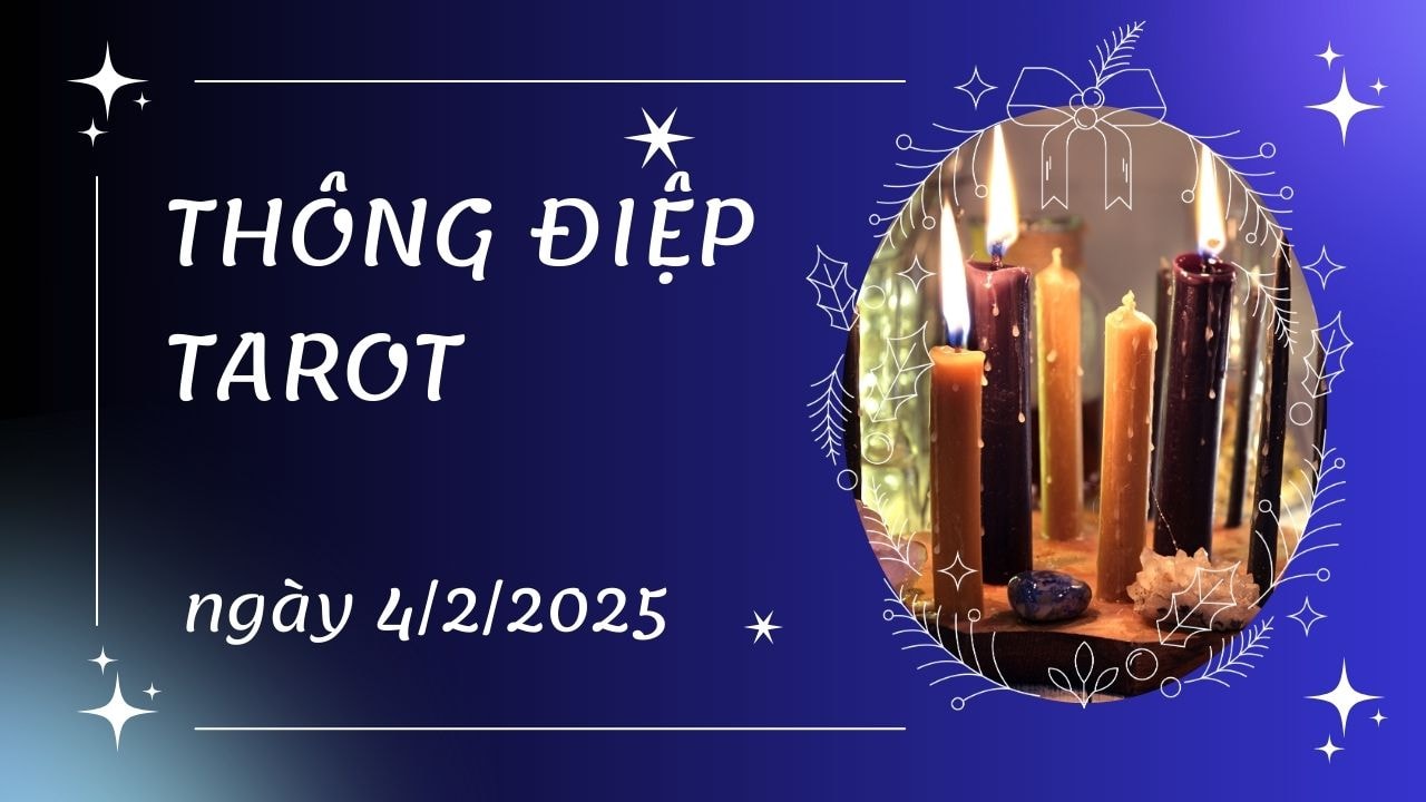 thông điệp tarot ngày 4 2 2025