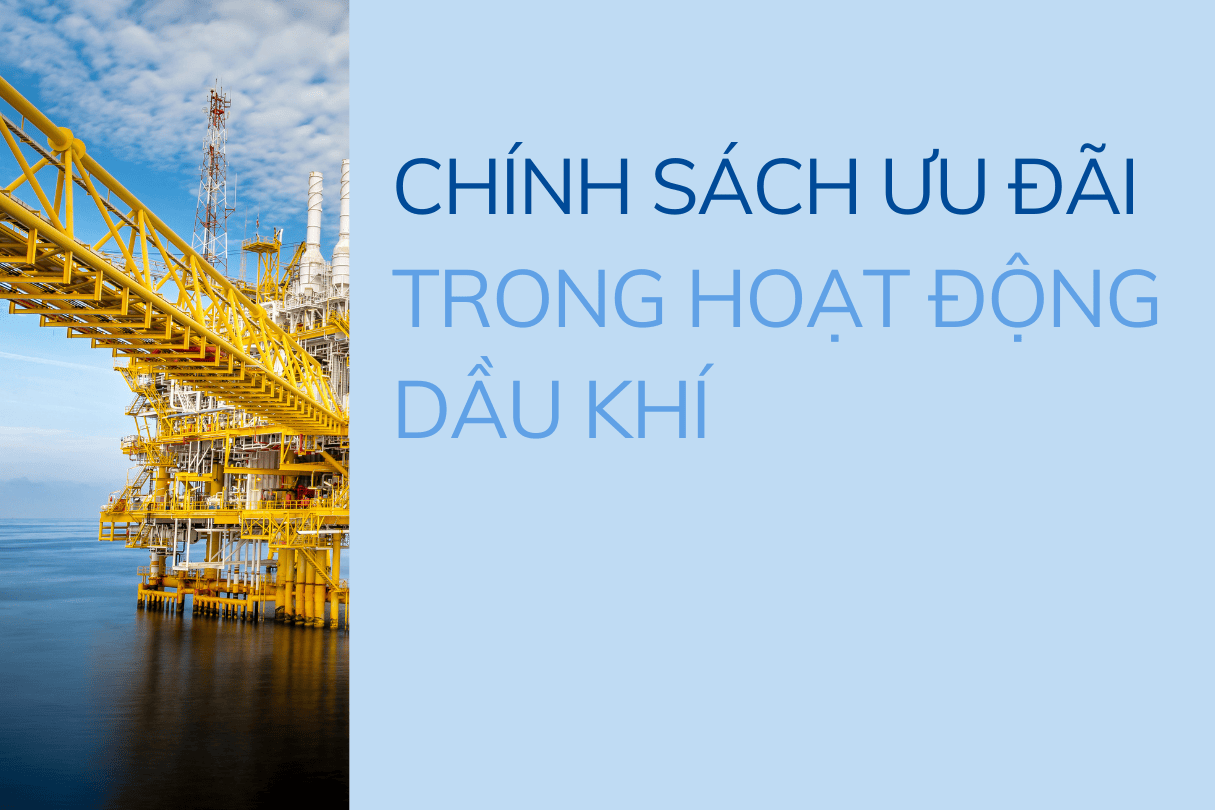 Chính sách ưu đãi trong hoạt động dầu khí