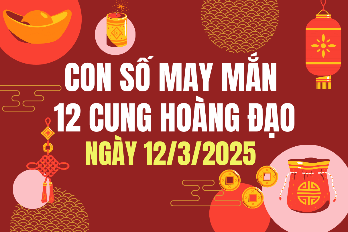 Con số may mắn 12 cung hoàng đạo