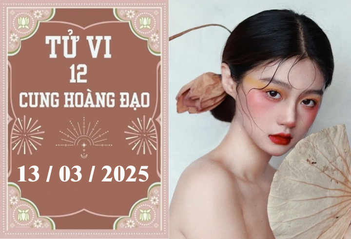 Tử vi 12 cung hoàng đạo ngày 13/03: Bạch Dương khó khăn, Thiên Bình thuận lợi