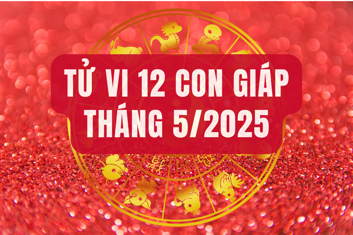 Tử vi 12 con giáp tháng 5: Sửu tình cảm thăng hoa, Thìn có bước đột phá 