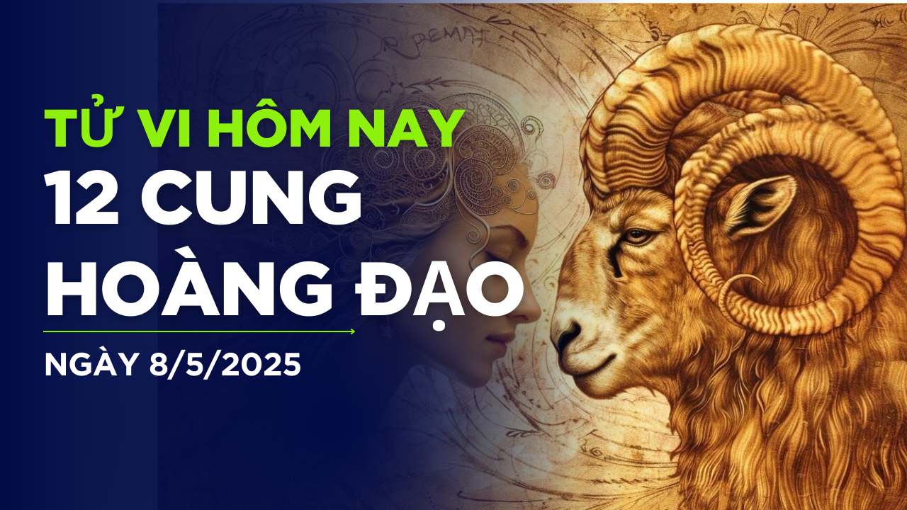 Tử vi 12 cung hoàng đạo ngày 8/5: Thiên Bình mua sắm, Bảo Bình sai lầm