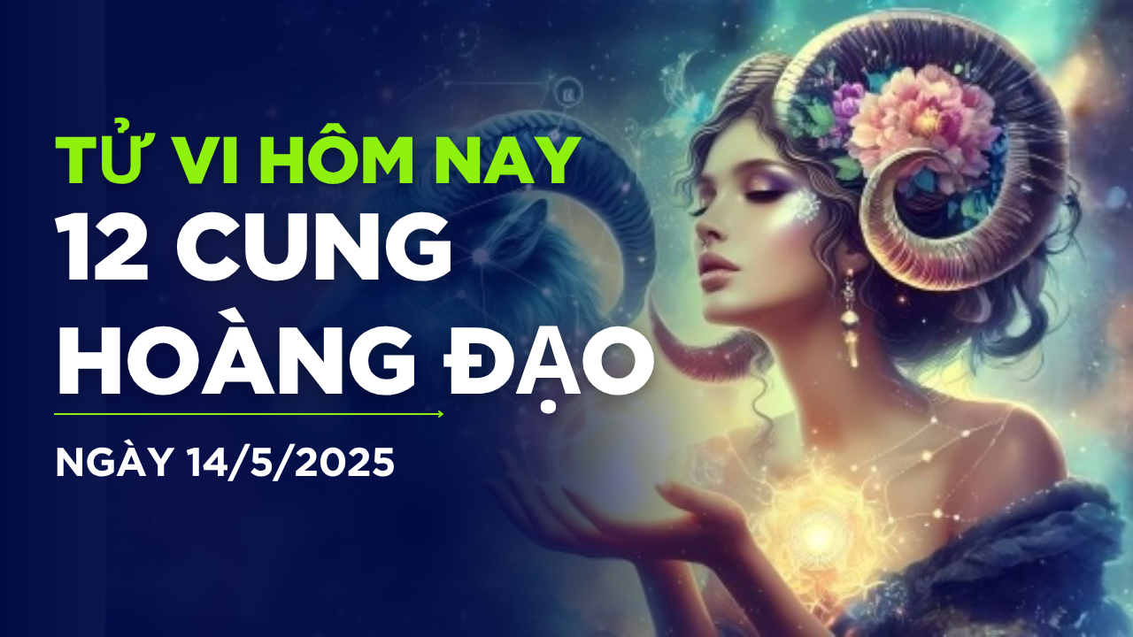 Tử vi thứ 4 ngày 14/5 của 12 cung hoàng đạo: Kim Ngưu sa vào nỗi buồn, Xử Nữ đề cao cảnh giác
