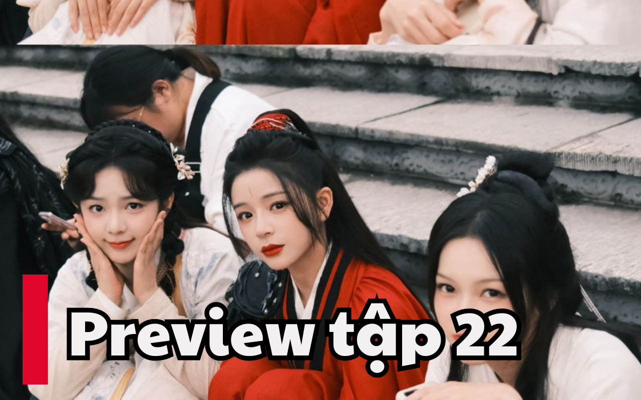Nghịch Thiên Thành Tiên tập 22 Lịch chiếu phim, link xem trực tiếp