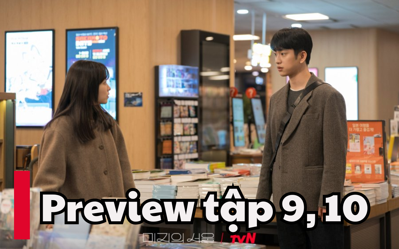 Một Seoul Chưa Biết Đến tập 9, 10 Lịch chiếu phim, link xem trực tiếp