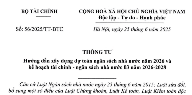 Đã có Thông tư 56/2025/TT-BTC hướng dẫn xây dựng dự toán ngân sách nhà nước năm 2026