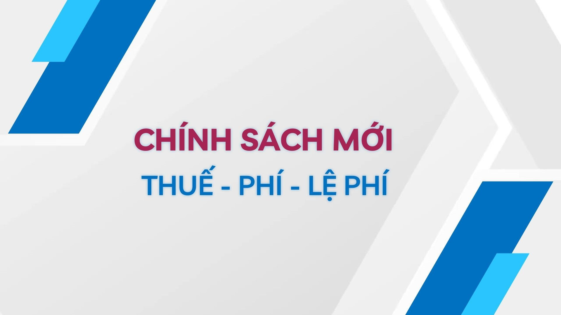 Chính sách mới về thuế - phí - lệ phí có hiệu lực từ tháng 10/2025
