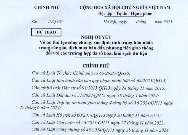 Dự thảo Nghị quyết bỏ công chứng và xác nhận độc thân khi mua bán đất, mua bán xe
