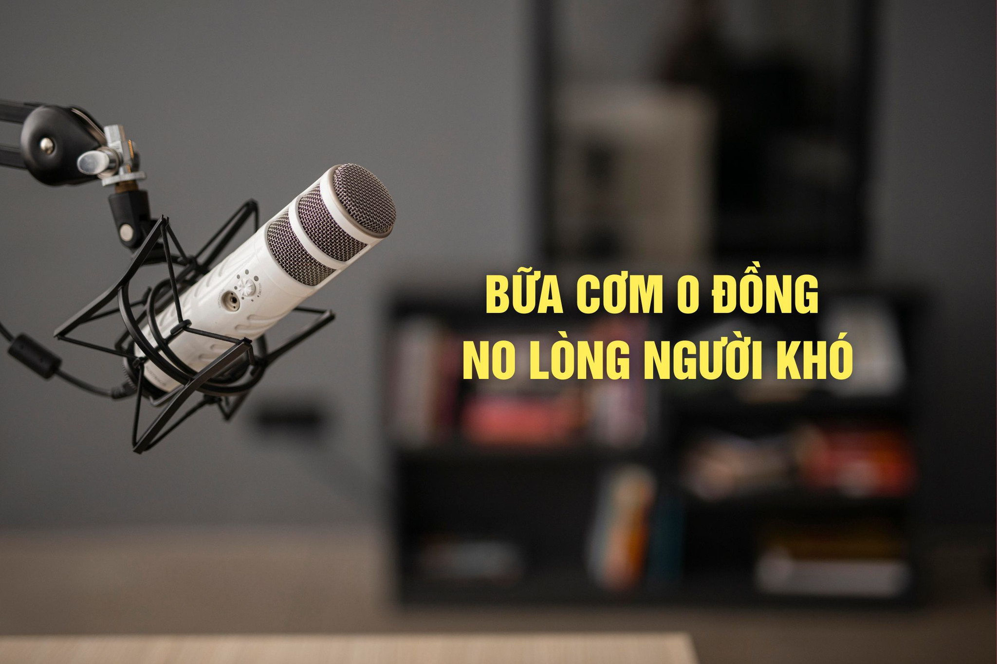 Bữa cơm 0 đồng no lòng người khó