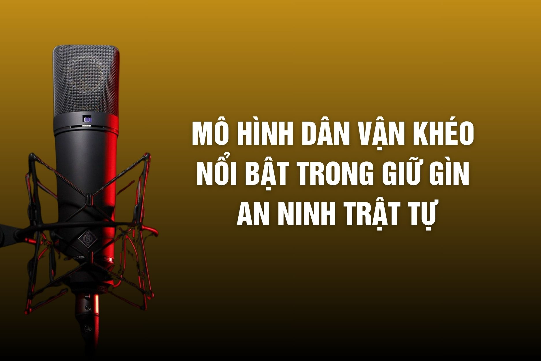 Mô hình dân vận khéo nổi bật trong giữ gìn an ninh trật tự