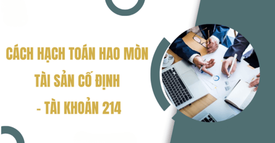 Thông tư 99/2025: Quy định mới về hệ thống tài khoản 214 Hao mòn tài sản cố định từ 01/01/2026