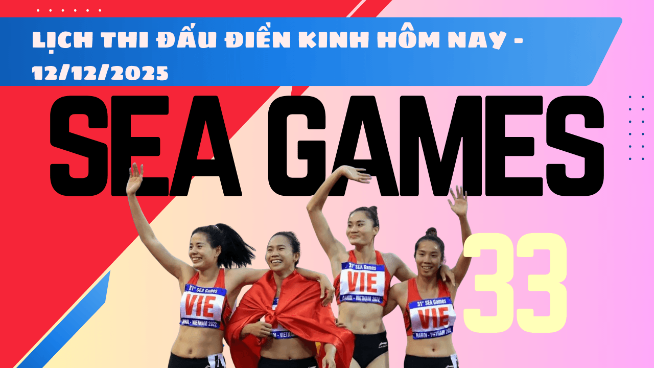 Lịch thi đấu chung kết điền kinh SEA Games 33 ngày 12 12 2025