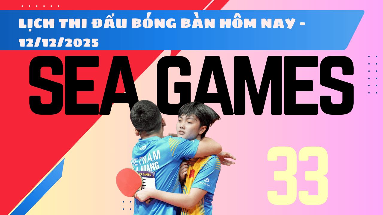 Lịch thi đấu bóng bàn Việt Nam SEA Games 33 2025 hôm nay 12 12 2025