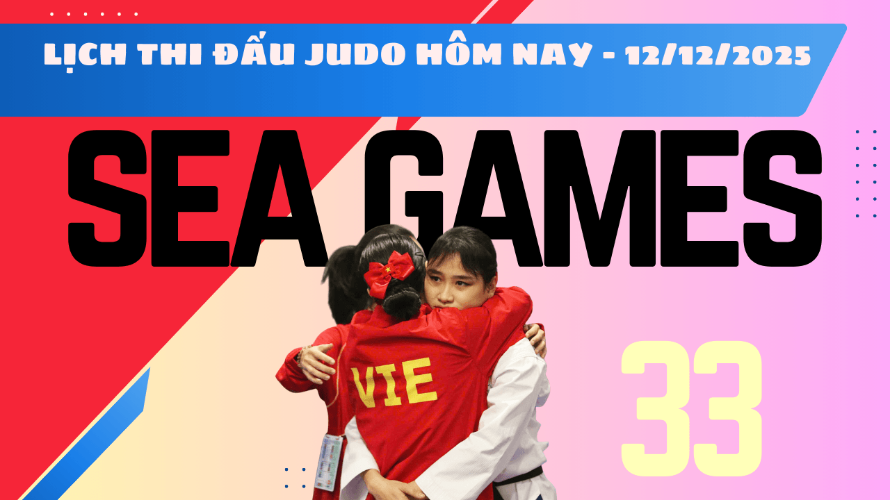 Lịch thi đấu chung kết Judo SEA Games 33 2025 hôm nay 12 12 2025