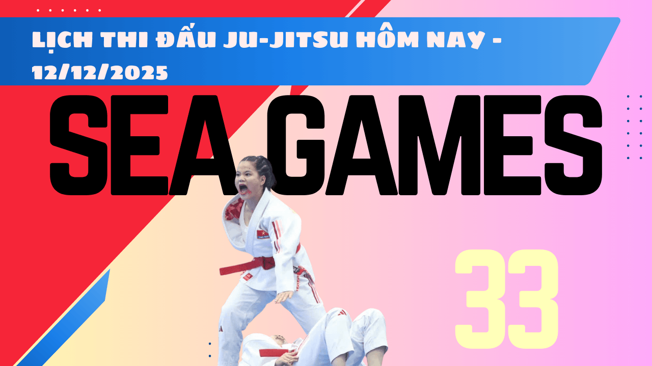 Lịch thi đấu Ju-jitsu Việt Nam SEA Games 33 2025 hôm nay 12 12 2025