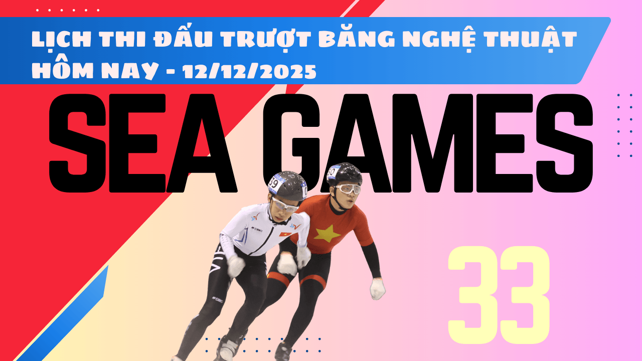 Lịch thi đấu trượt băng nghệ thuật SEA Games 33 2025 hôm nay 12 12 2025