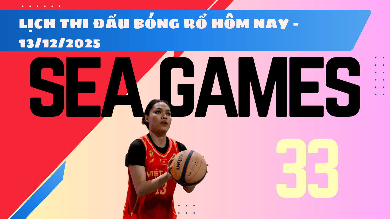 Lịch thi đấu bóng rổ SEA Games 33 2025 hôm nay 13 12 2025