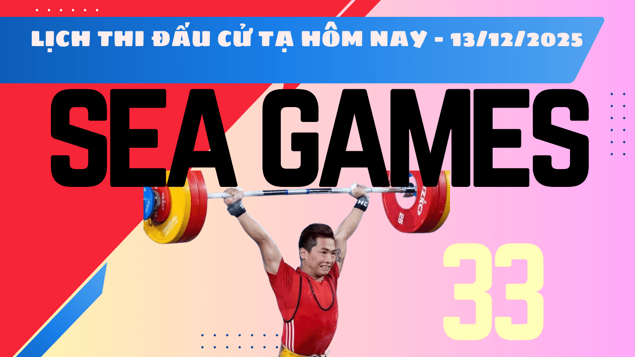 Lịch thi đấu chung kết cử tạ SEA Games 33 2025 hôm nay 13 12 2025